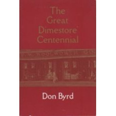 BYRD, Don: The Great Dimestore Centennial